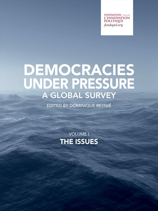 Democracies Under Pressure A Global Survey Volume I The Issues Fondapol