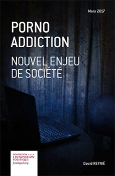 Porno addiction : nouvel enjeu de société - Fondapol