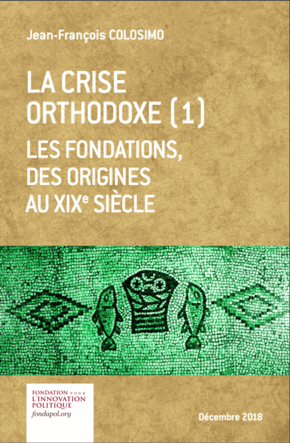 La crise orthodoxe (1) Les fondations, des origines au XIXème siècle
